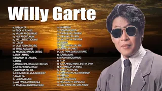 Willy Garte Greatest Hits Nonstop 2021 | OPM LUMANG TUGTUGIN NA MASARAP BALIKAN