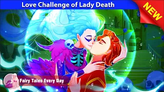 Love Challenge of Lady Death 🤴👸 Bedtime Stories - English Fairy Tales 🌛 Fairy Tales Every Day