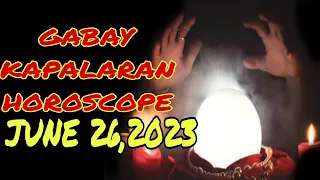 GABAY KAPALARAN HOROSCOPE JUNE 26,2023 KALUSUGAN, PAG-IBIG AT DATUNG-APPLE PAGUIO7