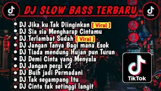 DJ SLOW BASS TERBARU 2023 || DJ VIRAL TIKTOK FULL BASS 🎵 DJ JIKA KU TAK DIINGINKAN | FULL ALBUM