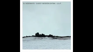 DJ SIDEWAYS - GUEST SESSION EXTRA - LLLIT.