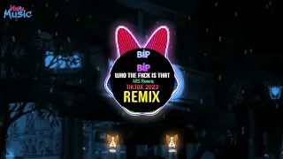 BÍP BÍP (ARS Remix) Who The Fxck Is That 越南鼓 (DJ抖音版 ARS Remix Tiktok 2023) ||| Hot Tiktok Douyin