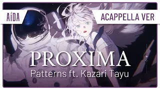 Patterns - PROXIMA | Acappella Arrange by AIDA