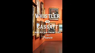 “Whistler to Cassatt: American Painters in France” on view through March 13 at the Denver Art Museum