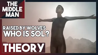 RAISED BY WOLVES - WHO IS SOL? HUGE THEORY! | Season 1 Theories, Ending Explained, Breakdown