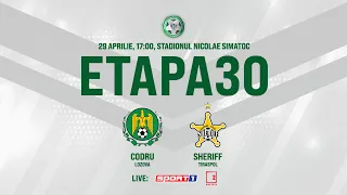 LIVE: DIVIZIA NAȚIONALĂ,Etapa 30 ,CS CODRU  - FC SHERIFF 29.04.2021, 17:00