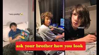 Ask your brother how you look | TikTok Challenge | TikTok