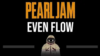 Pearl Jam • Even Flow (CC) (Upgraded Video) 🎤 [Karaoke] [Instrumental Lyrics]