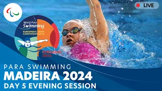 Day 5 | Evening Session | Madeira 2024 Para Swimming European Open Championships | Paralympic Games