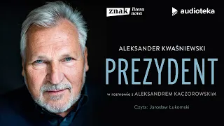 "Prezydent" Aleksander Kwaśniewski i Aleksander Kaczorowski | audiobook