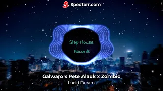 Galwaro x Pete Alauk x Zombic - Lucid Dream