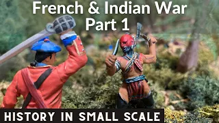 The French & Indian War Diorama - History in Small Scale Recreation