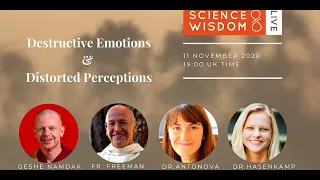 Science & Wisdom LIVE - Dialogue 1 - Destructive Emotions and Distorted Perceptions