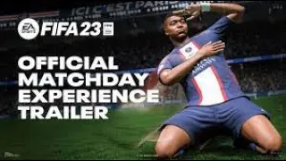 FIFA 23 - original PC Next gen Official Matchday Experience Deep Dive Trailer 4K Graphics