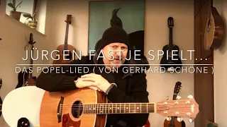 Der Popel ( Popellied / Popel-Lied ) von Gerhard Schöne - hier gespielt u. gesungen v. Jürgen Fastje