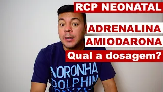 Na RCP neonatal ou pediátrica, você sabe as DOSAGENS?