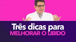 Três dicas para melhorar a libido | Dr Juliano Teles