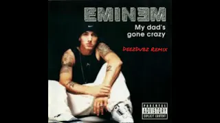 Eminem - My Dad's Gone Crazy [DeezDubz Car Boot Reboot Bassline Remix]