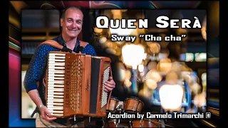 Quien Serà  (Sway)  "Cha cha"  Accordion by Carmelo Trimarchi @