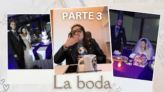 Parte 3: La boda ✨💫¡con fotos!