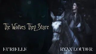 Eurielle & Ryan Louder - The Wolves They Stare (Official Lyric Video)