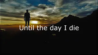 Like A Storm - Until The Day I Die (With Lyrics)