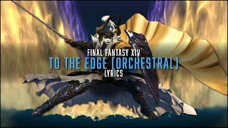 To The Edge (Orchestral) with lyrics - FFXIV Orchestral Arrangement Album Vol.3