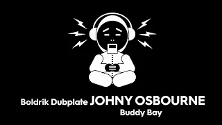 Johnny Osbourne - Buddy Bye (Boldrik dubplate)
