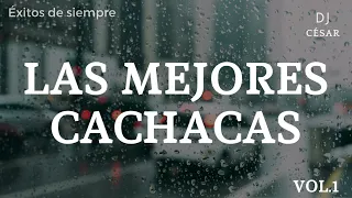 🔻LAS MEJORES CACHACAS🔺 DEL RECUERDO 🎶