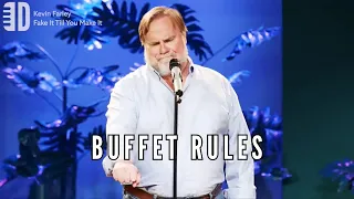 There Are Rules When You Go To A Buffet - KEVIN FARLEY