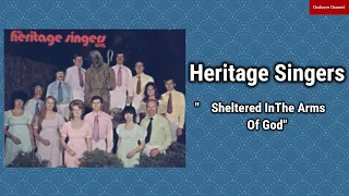 Christian Hymn - Heritage Singers - Sheltered InThe Arms Of God