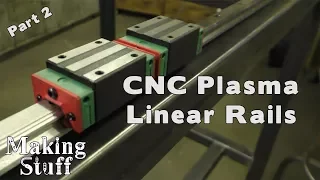 DIY CNC Plasma Table - Part 2 Linear Rails