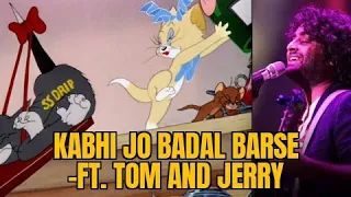 KABHI JO BADAL BARSE-TOM & JERRY .Try Not to Laugh!!!!!🤣🤣🔥🔥