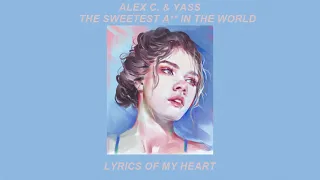 ✩ Alex C. & Yass - The Sweetest A** In The World ✩ (Slowed + Reverb)