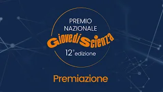 Premio nazionale GiovedìScienza 12ª edizione - Premiazione