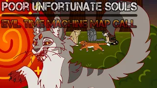 😈Evil Time Machine😈 'Poor Unfortunate Souls' ~Warrior Cats AU MAP~ [BACKUPS OPEN]