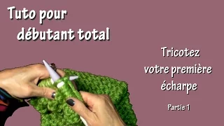 Tuto tricot pour débutant total : Première écharpe (Part. I)