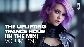 UPLIFTING TRANCE HOUR IN THE MIX VOL. 168 [FULL SET]