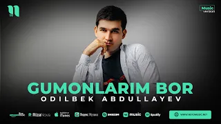 Odilbek Abdullayev - Gumonlarim bor (audio 2023)