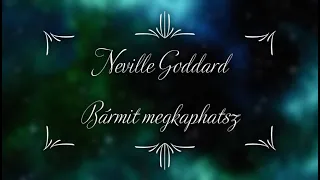 Neville Goddard - Bármit megkaphatsz - Előadás 1967.