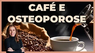 CAFÉ faz mal para quem tem OSTEOPOROSE | Dra Maryna Landim