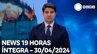 News 19 Horas - 30/04/2024