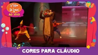 O Show da Luna AO VIVO! Cores Pra Cláudio - Clipe Musical no Teatro