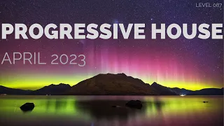 Deep Progressive House Mix Level 087 / Best Of April 2023