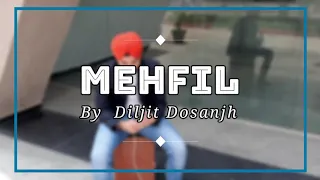 MEHFIL- Diljit Dosanjh  | Dance Cover