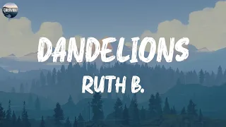 Ruth B. - Dandelions (Lyrics) | Sia, Billie Eilish,... (Mix Lyrics)