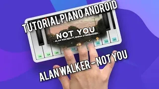 Piano Android Cover Alan Walker & emma stainbakken Not You + Not Easy Play piano