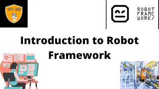 Introduction to Robot Framework | Robot Framework Tutorial for Beginner | RobotFramework with Python