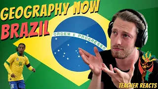 Teacher Reacts To "Geography Now - Brazil" [EPIC]