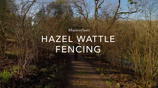 Masterclass: Coppicing hazel and constructing a wattle fence with Woodland Gardener, Matt Weaving